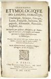 GUICHARD, ESTIENNE. L''Harmonie Etymologique des Langues Hebraique, Chaldaique, Syriaque, Grecque, Latine [etc.]. 1631